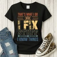 That's What I Do I Fix Stuff And I Know Things Mechanic Women's T-Shirt thumb 3