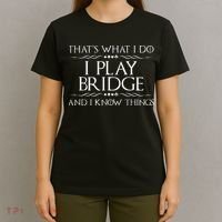 ThatS What I Do I Play Bridge Bridge Player Card Game T-Shirt thumb 4