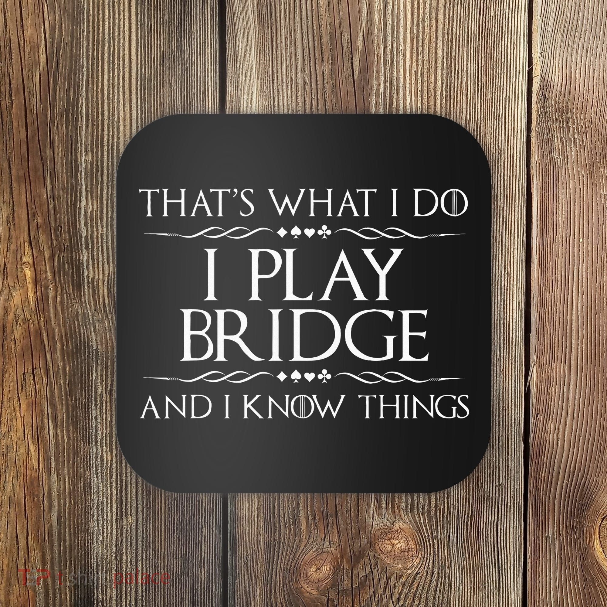ThatS What I Do I Play Bridge Bridge Player Card Game Coaster