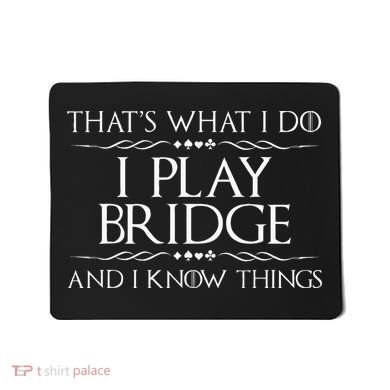 ThatS What I Do I Play Bridge Bridge Player Card Game Mousepad