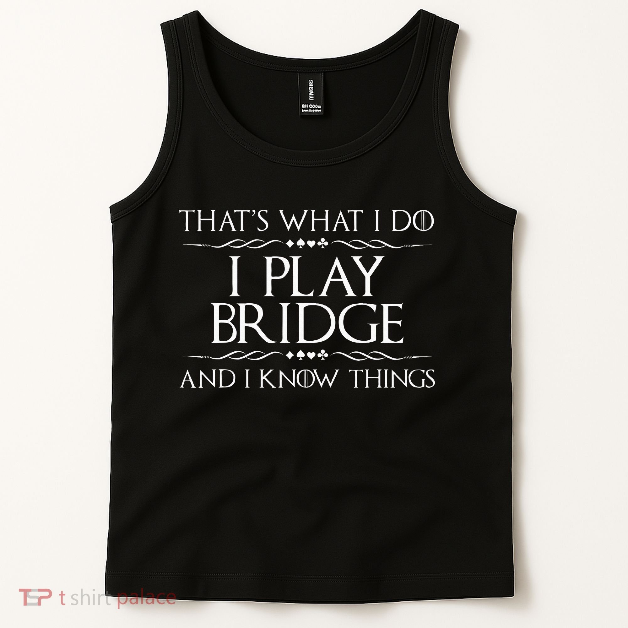ThatS What I Do I Play Bridge Bridge Player Card Game Tank Top