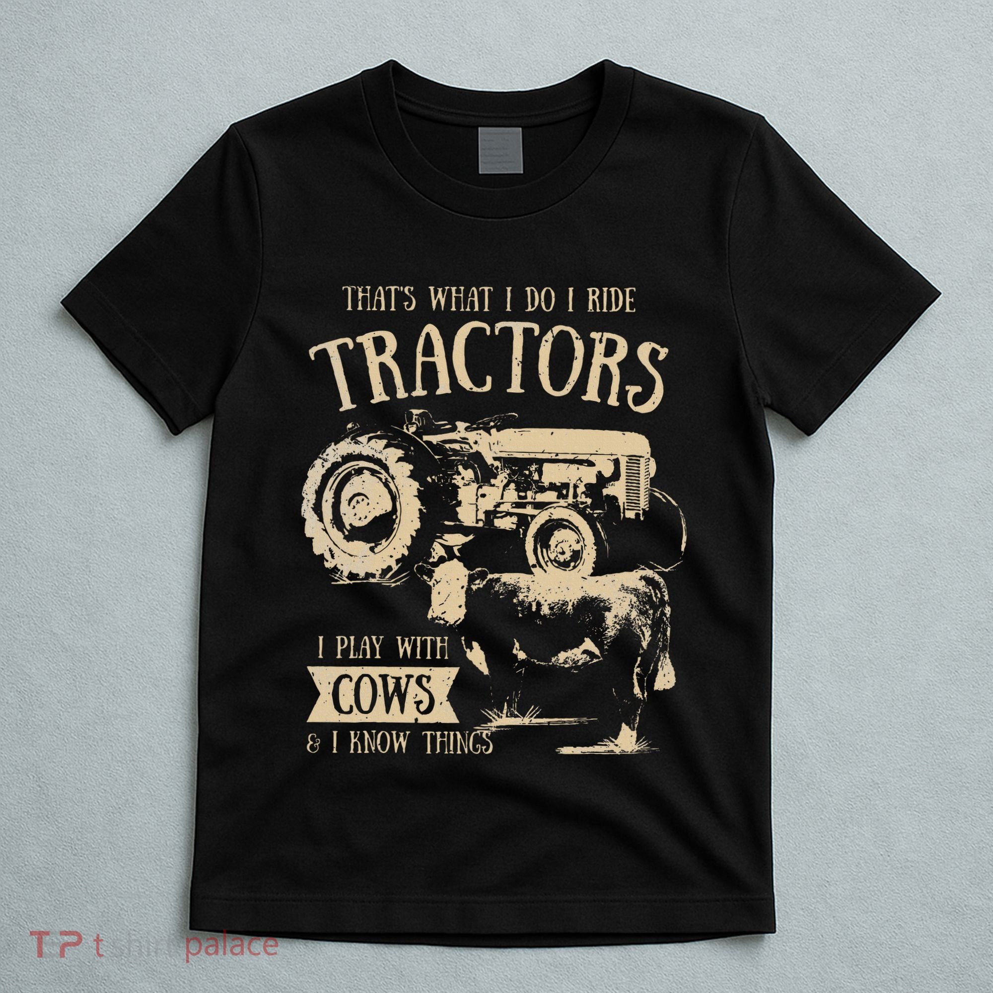Thats What I Do I Ride Tractors Farmer Cowboy T-Shirt