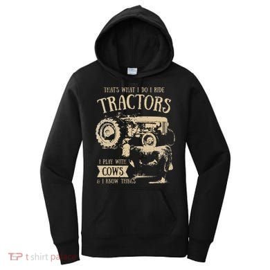 Thats What I Do I Ride Tractors Farmer Cowboy Women's Hoodie