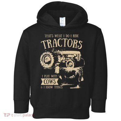 Thats What I Do I Ride Tractors Farmer Cowboy Toddler Hoodie