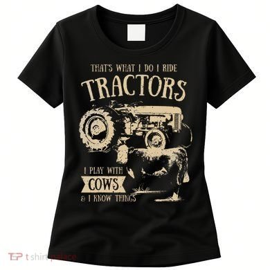 Thats What I Do I Ride Tractors Farmer Cowboy Women's T-Shirt