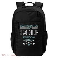 That's What I Do I Play Golf And I Know Things Funny Backpack thumb 0