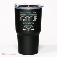 That's What I Do I Play Golf And I Know Things Funny Tumbler thumb 0