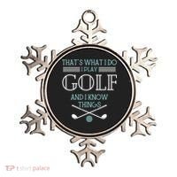 That's What I Do I Play Golf And I Know Things Funny Ornament thumb 0