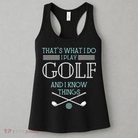 That's What I Do I Play Golf And I Know Things Funny Women's Tank Top thumb 3