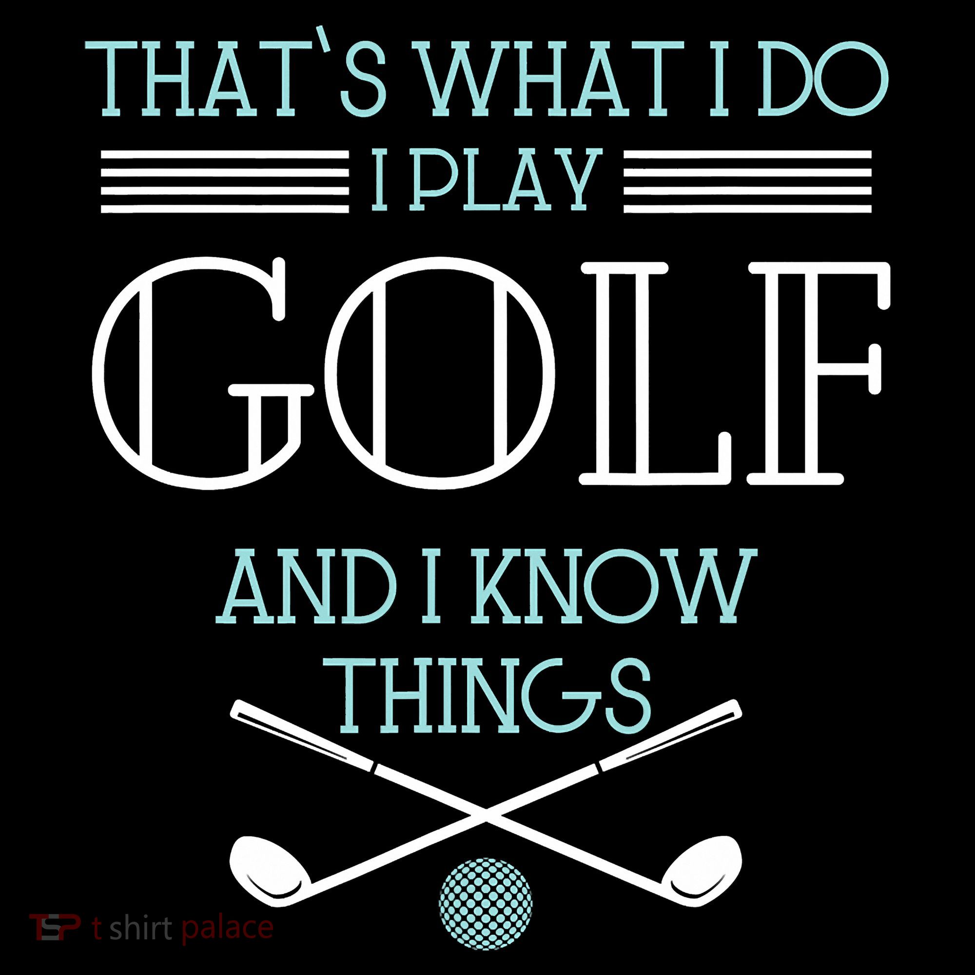 That's What I Do I Play Golf And I Know Things Funny Women's Tank Top