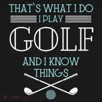 That's What I Do I Play Golf And I Know Things Funny Baby Bodysuit thumb 2