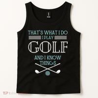 That's What I Do I Play Golf And I Know Things Funny Tank Top thumb 2