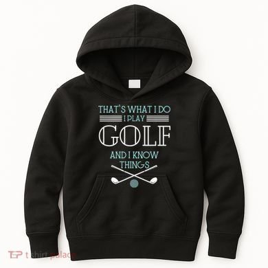 That's What I Do I Play Golf And I Know Things Funny Kids Hoodie