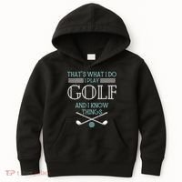 That's What I Do I Play Golf And I Know Things Funny Kids Hoodie thumb 0