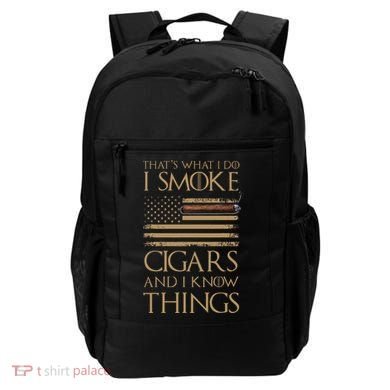 ThatS What I Do I Smoke Cigars And I Know Things Backpack