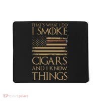 ThatS What I Do I Smoke Cigars And I Know Things Mousepad thumb 0
