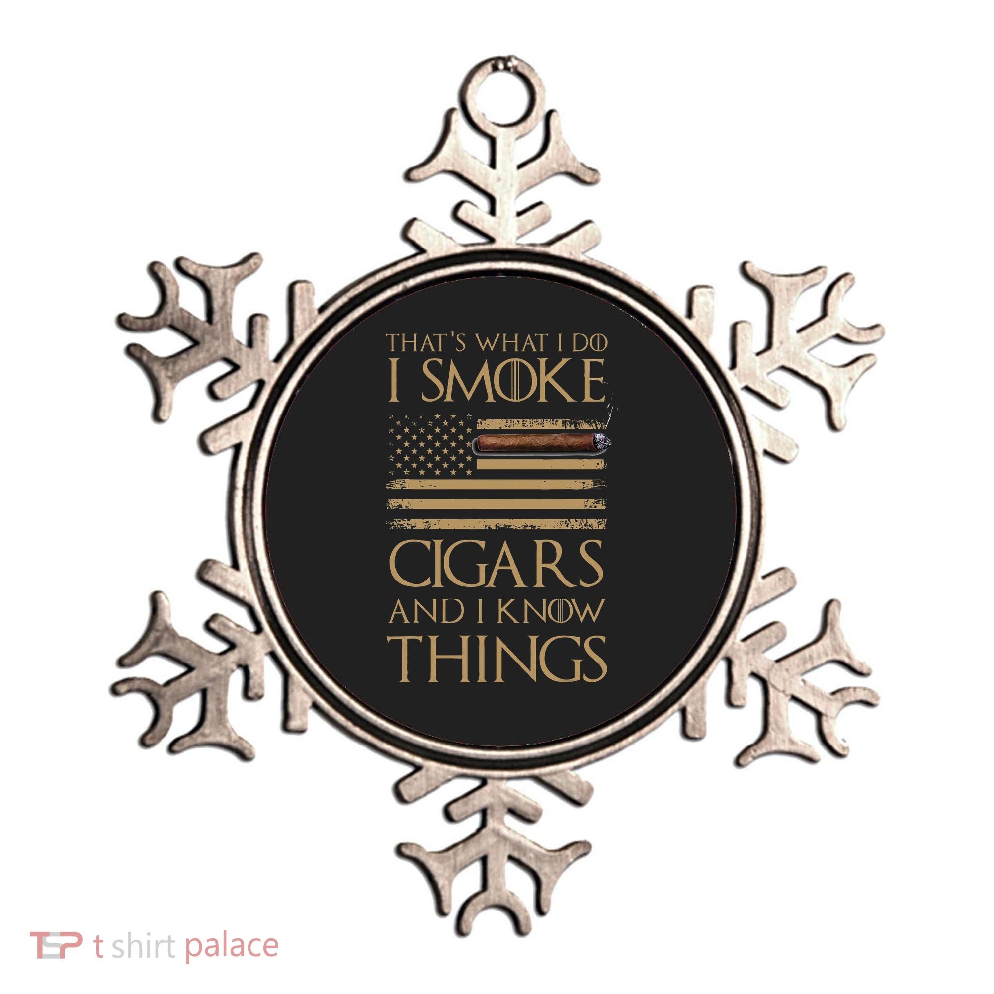 ThatS What I Do I Smoke Cigars And I Know Things Ornament