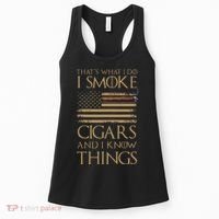 ThatS What I Do I Smoke Cigars And I Know Things Women's Tank Top thumb 0