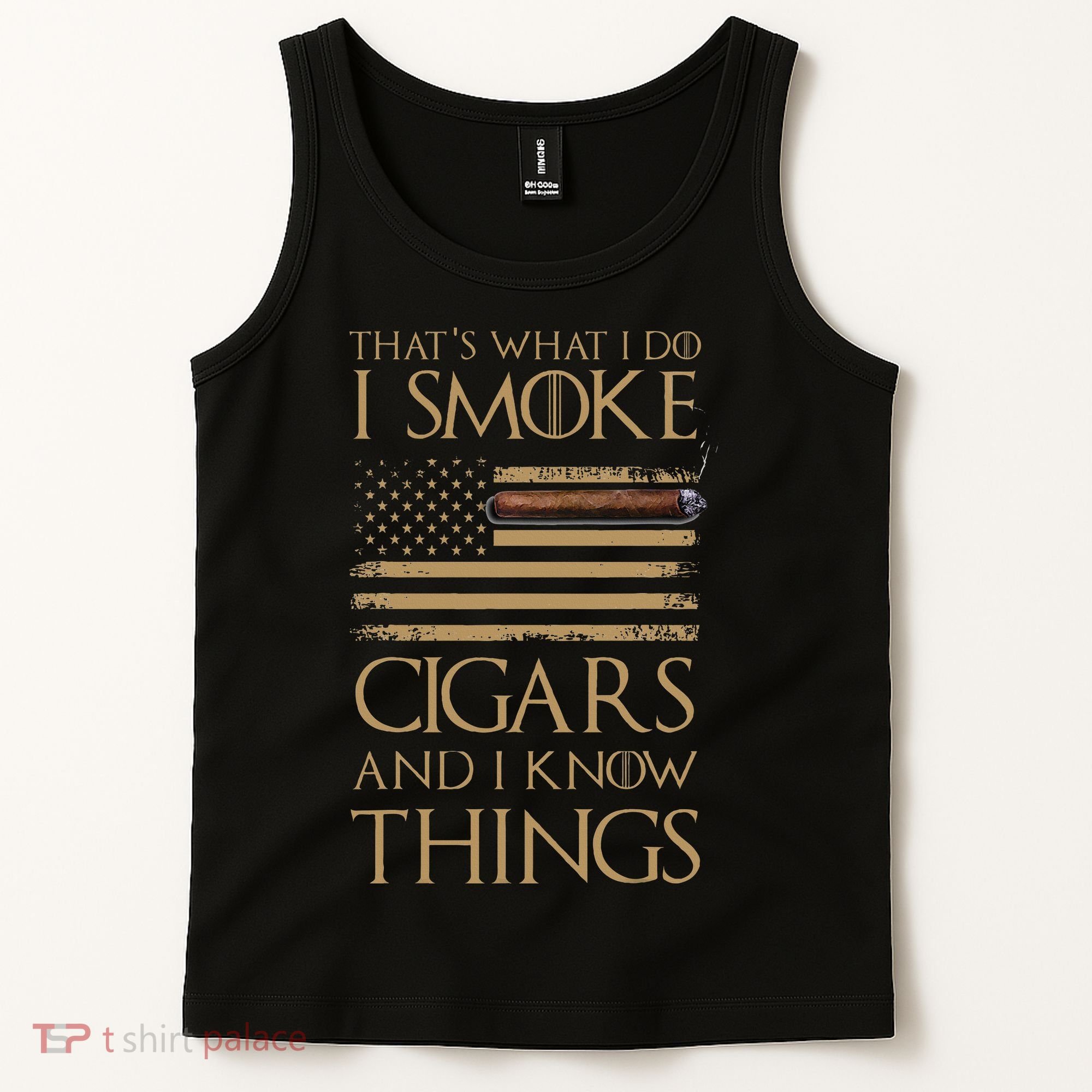 ThatS What I Do I Smoke Cigars And I Know Things Tank Top