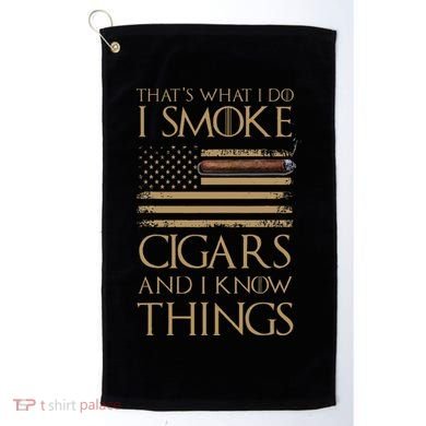 ThatS What I Do I Smoke Cigars And I Know Things Golf Towel