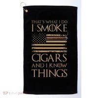 ThatS What I Do I Smoke Cigars And I Know Things Golf Towel thumb 0