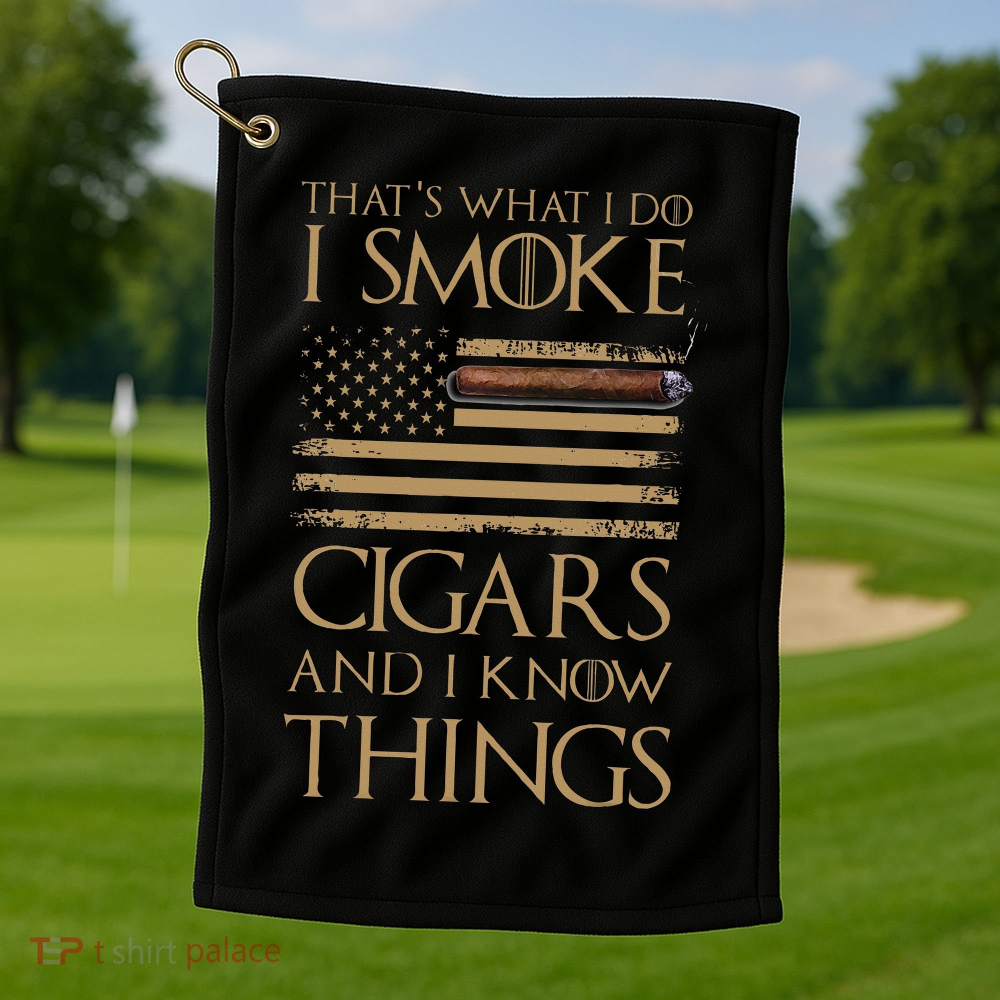 ThatS What I Do I Smoke Cigars And I Know Things Golf Towel