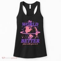 The World Is A Better Place With You In It Women's Tank Top thumb 0