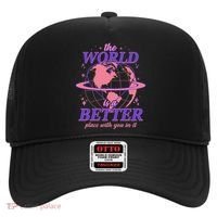 The World Is A Better Place With You In It Hat thumb 0