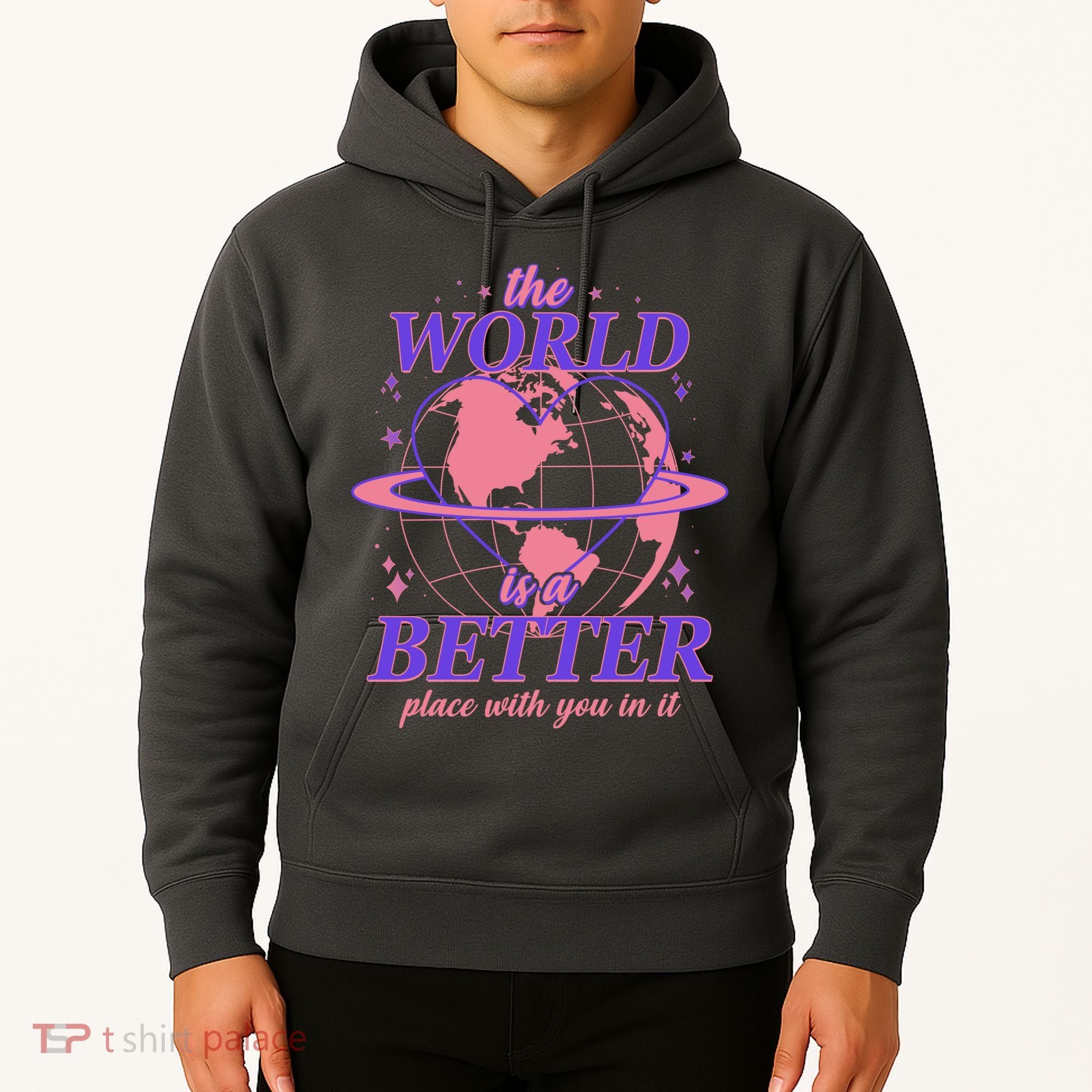 The World Is A Better Place With You In It Hoodie