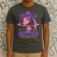 The World Is A Better Place With You In It T-Shirt thumb 3