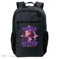 The World Is A Better Place With You In It Backpack thumb 0