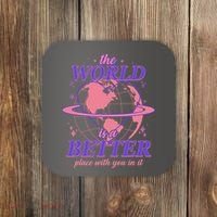 The World Is A Better Place With You In It Coaster thumb 0