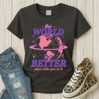 The World Is A Better Place With You In It Women's T-Shirt thumb 3
