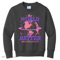 The World Is A Better Place With You In It Kids Sweatshirt thumb 0
