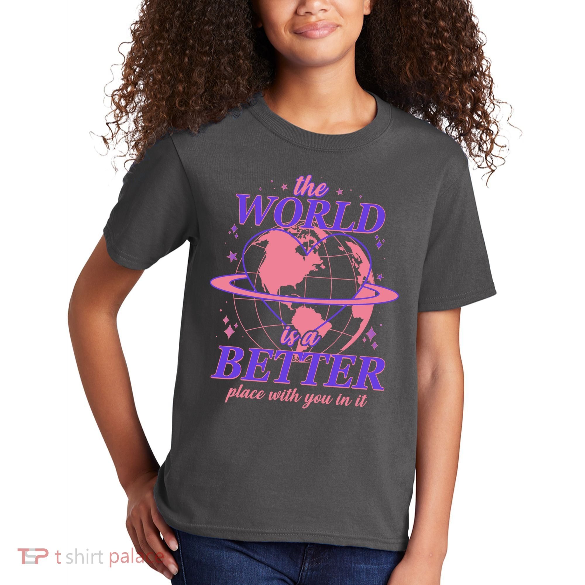 The World Is A Better Place With You In It Kids T-Shirt