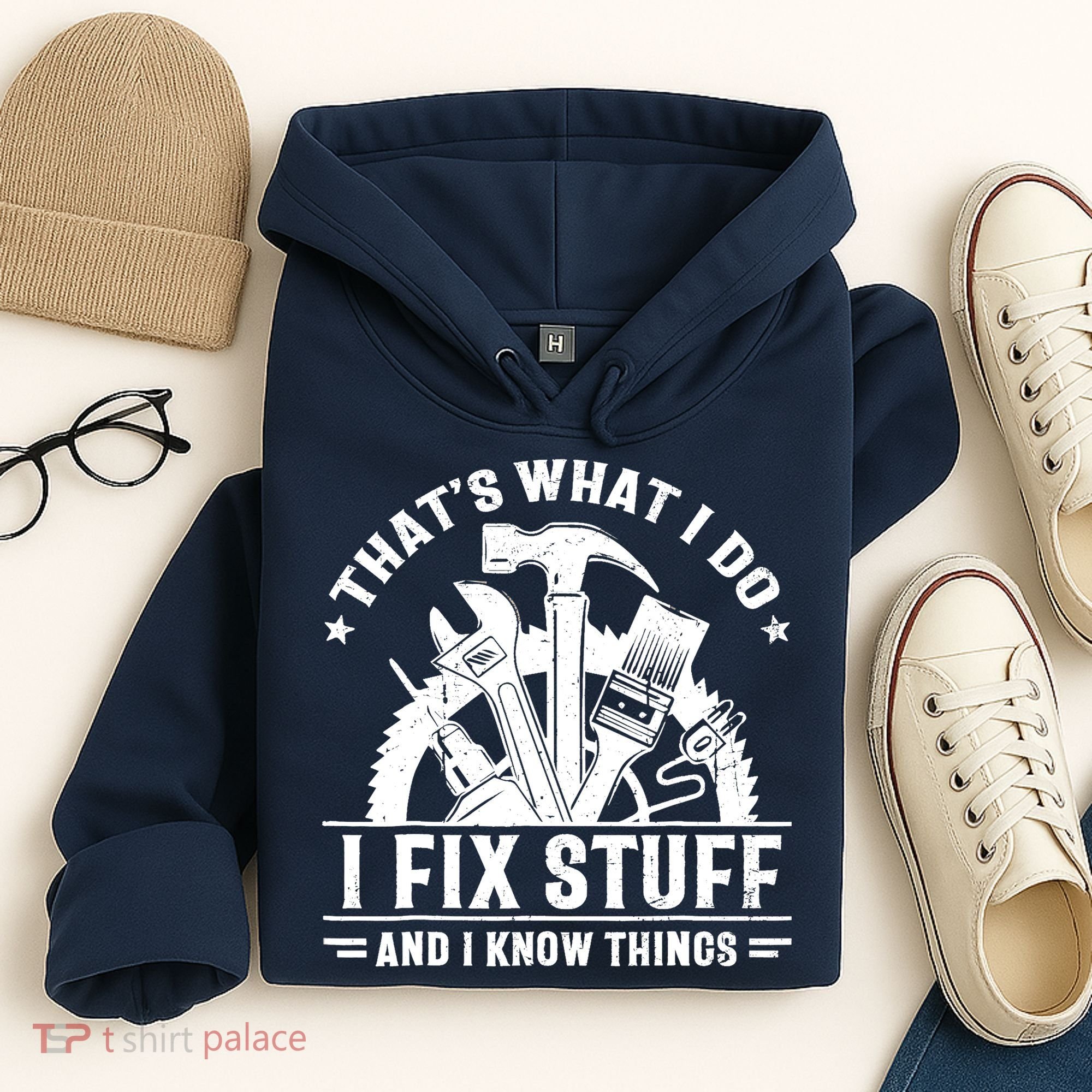 That's What I Do I Fix Stuff And I Know Things Funny Saying Hoodie