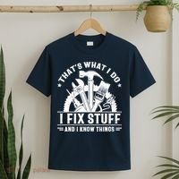 That's What I Do I Fix Stuff And I Know Things Funny Saying T-Shirt thumb 2