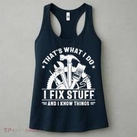 That's What I Do I Fix Stuff And I Know Things Funny Saying Women's Tank Top thumb 3