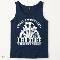 That's What I Do I Fix Stuff And I Know Things Funny Saying Tank Top thumb 2