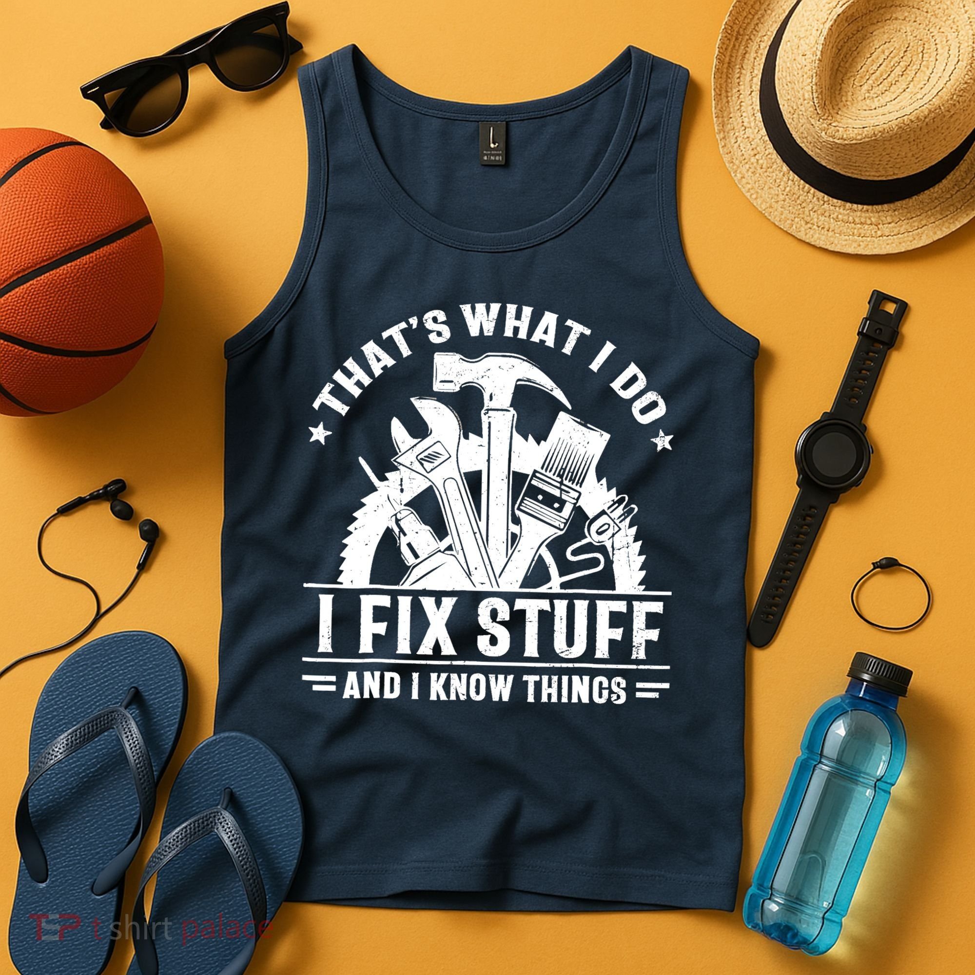 That's What I Do I Fix Stuff And I Know Things Funny Saying Tank Top