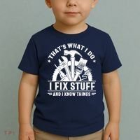 That's What I Do I Fix Stuff And I Know Things Funny Saying Toddler T-Shirt thumb 2