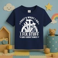 That's What I Do I Fix Stuff And I Know Things Funny Saying Toddler T-Shirt thumb 3