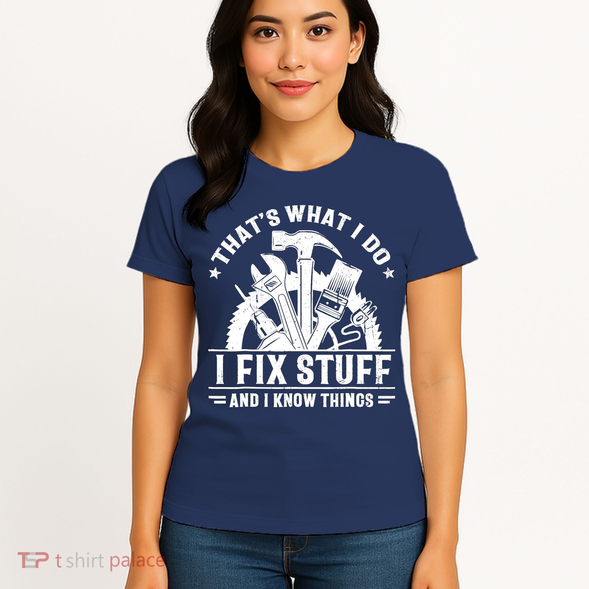 That's What I Do I Fix Stuff And I Know Things Funny Saying Women's T-Shirt