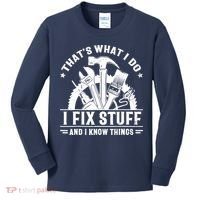 That's What I Do I Fix Stuff And I Know Things Funny Saying Kids Long Sleeve Shirt thumb 0