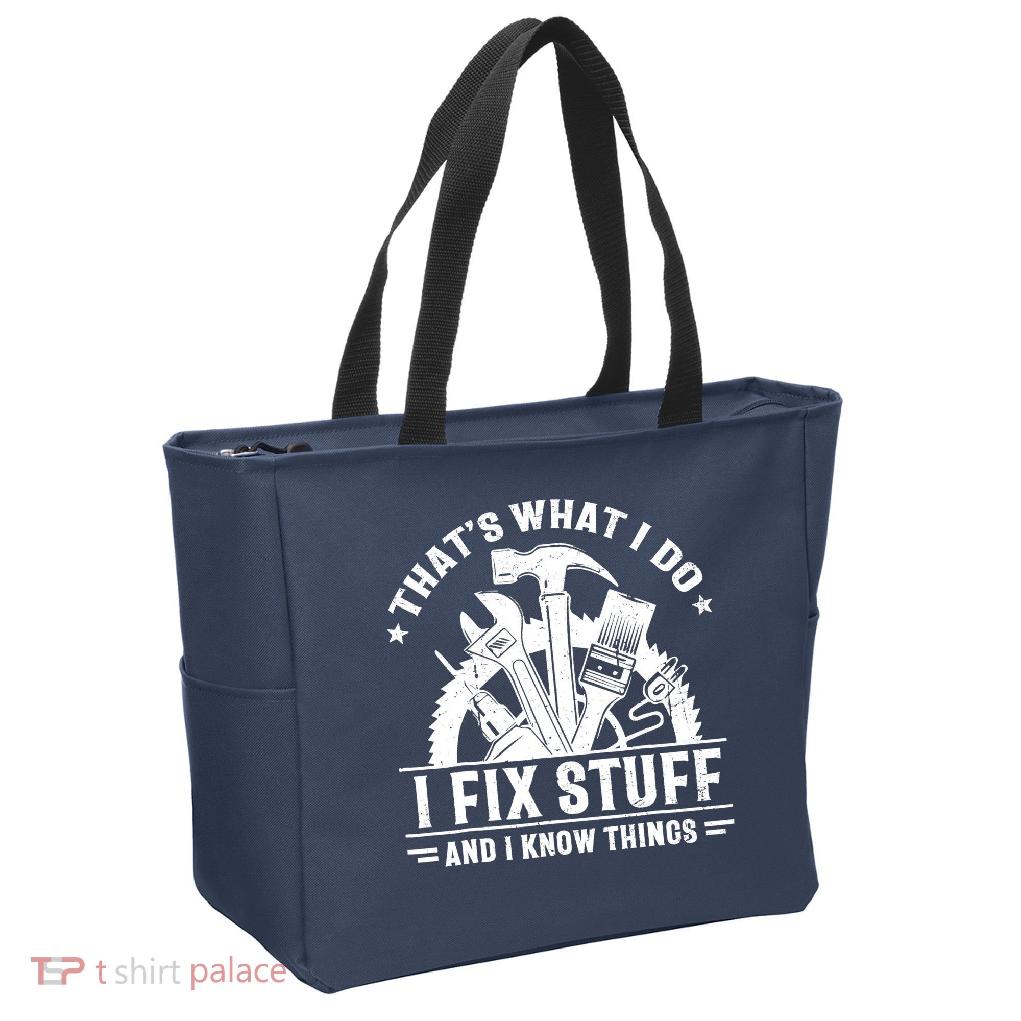 That's What I Do I Fix Stuff And I Know Things Funny Saying Tote Bag