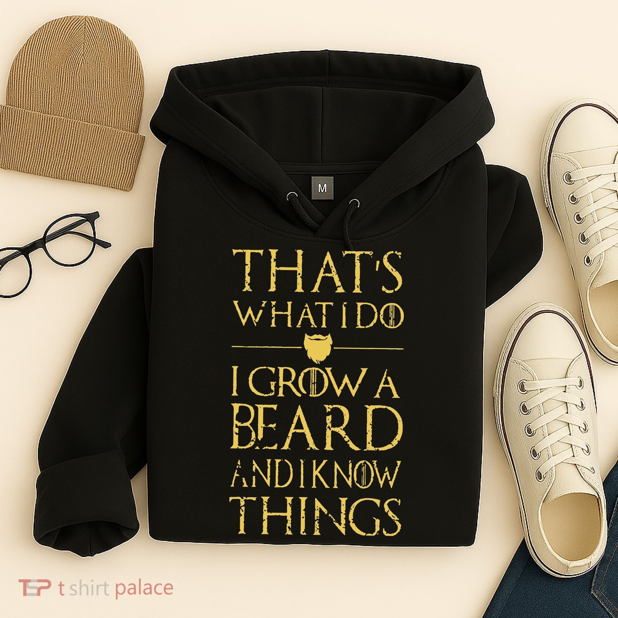 Thats What I Do I Grow A Beard And I Know Things Hoodie