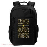 Thats What I Do I Grow A Beard And I Know Things Backpack thumb 0
