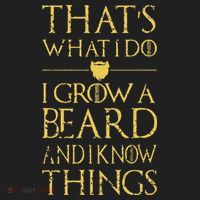 Thats What I Do I Grow A Beard And I Know Things Tumbler thumb 3