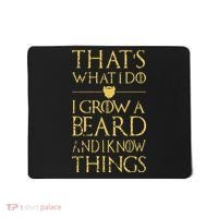 Thats What I Do I Grow A Beard And I Know Things Mousepad thumb 0