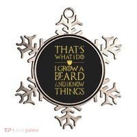 Thats What I Do I Grow A Beard And I Know Things Ornament thumb 0